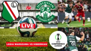 An Exciting Clash: Legia Warszawa vs Hibernian