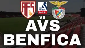 AVS vs Benfica: A Clash of Football Titans