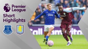 Everton vs Aston Villa: A Key Premier League Clash