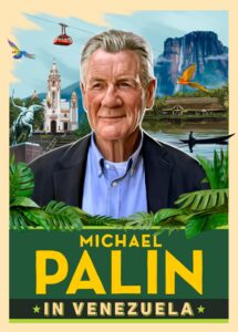 Michael Palin’s Adventure in Venezuela: A Cultural Expedition