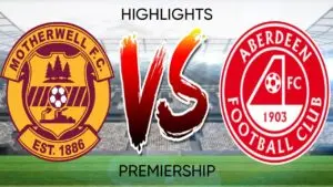 Motherwell vs Aberdeen: A Clash of Scottish Football Titans
