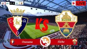 Osasuna vs Elche: A Recent Clash in La Liga