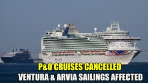 Recent Cancellations of P&O Cruises: Ventura and Arvia