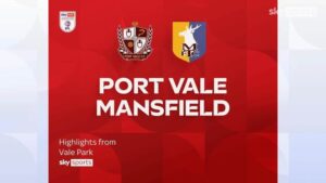 Port Vale vs Mansfield Town: An Exciting Match Analysis
