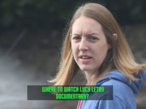 Unveiling the Lucy Letby Documentary: Insights and Impact