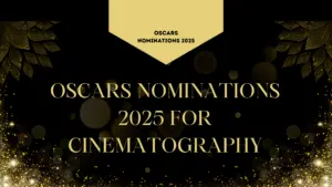 Oscar Nominations for Cinematography: A Closer Look at 2023