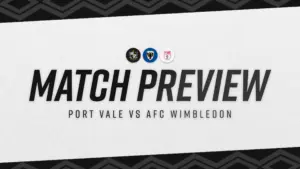Port Vale vs AFC Wimbledon: Match Highlights and Analysis