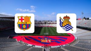 Real Sociedad vs Barcelona: The Upcoming La Liga Showdown