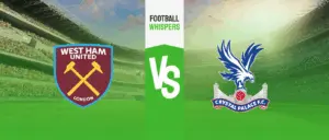 West Ham vs Crystal Palace: Exciting Match Preview