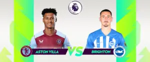 Aston Villa vs Brighton: Key Highlights and Analysis