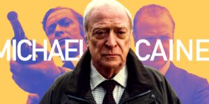 The Enduring Legacy of Michael Caine