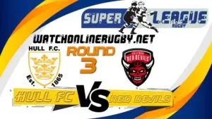 Red Devils vs Hull FC: A Thrilling Showdown in Rugby League