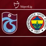 Trabzonspor vs Fenerbahçe: A Closer Look at the Rivalry