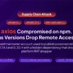 Axios Faces Major Supply Chain Attack with Malicious Versions Published on npm